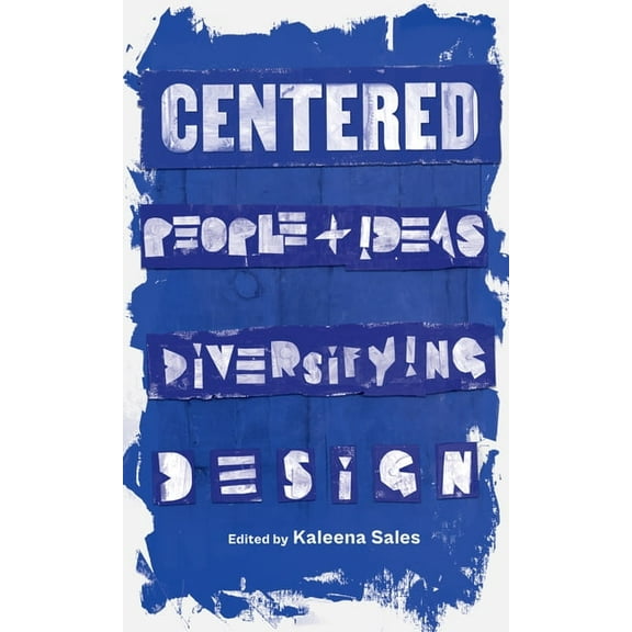 Centered: People and Ideas Diversifying Design, (Paperback)