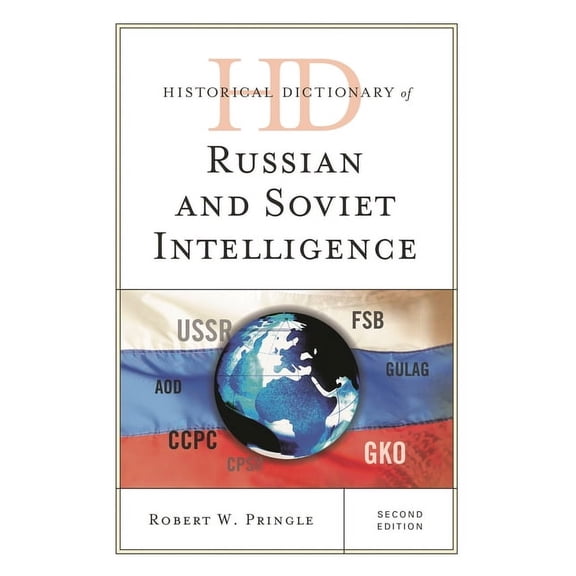 Historical Dictionaries of Intelligence  Historical Dictionary of Russian and Soviet Intelligence, (Hardcover)