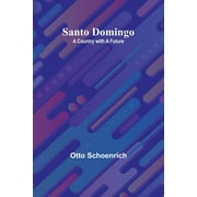 Santo Domingo : A Country with a Future (Paperback)