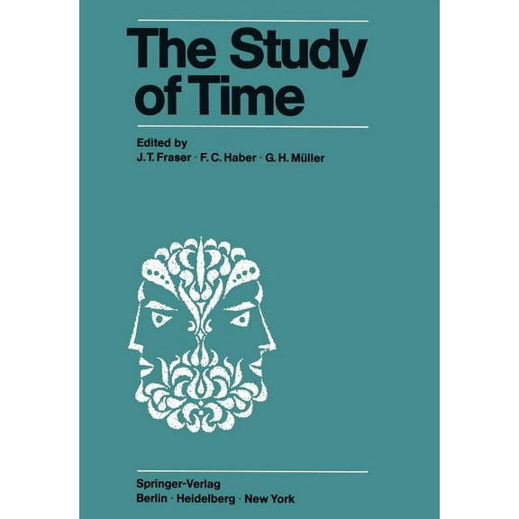 The Study of Time: Proceedings of the First Conference of the International Society for the Study of Time Oberwolfach (B, (Paperback)