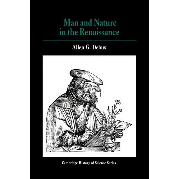 Cambridge Studies in the History of Scie Man and Nature in the Renaissance, (Paperback)