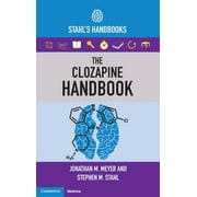 JONATHAN M MEYER; STEPHEN M STAHL Stahl's Essential Psychopharmacology Handbooks: The Clozapine Handbook (Paperback)