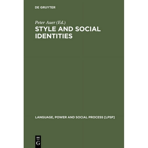 Language, Power and Social Process [Lpsp Style and Social Identities, Book 18, (Hardcover)