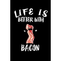 Life Is Better With Bacon : Animal Nature Collection (Paperback)