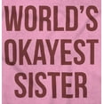 thumbnail image 2 of Worlds Okayest Sister Sibling Youth T Shirt Tee Girls Infant Toddler Brisco Brands 12M, 2 of 5