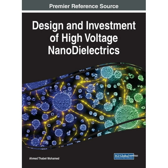 Design and Investment of High Voltage NanoDielectrics, (Hardcover)