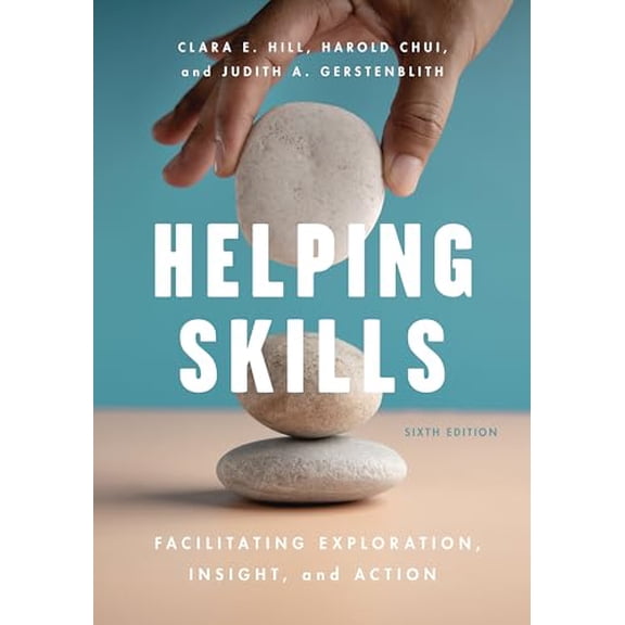 Pre-Owned Helping Skills: Facilitating Exploration, Insight, and Action, 9781433840838, 1433840839, Paperback, Sixth edition