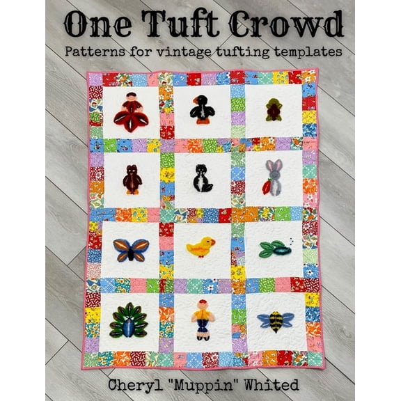 One Tuft Crowd: Patterns for Vintage Tufting Templates, (Paperback)
