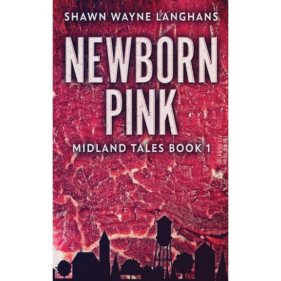 Midland Tales: Newborn Pink (Series #1) (Paperback)