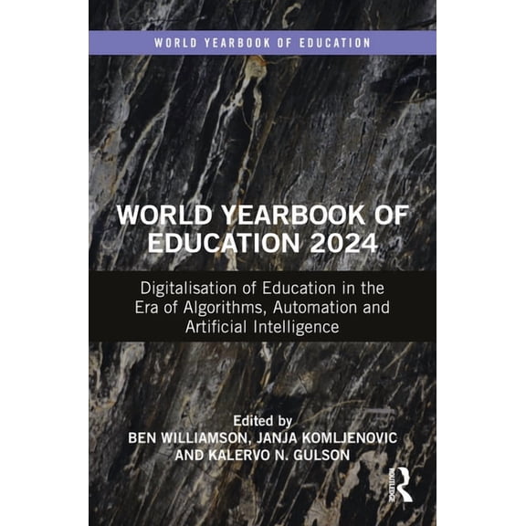 World Yearbook of Education World Yearbook of Education 2024: Digitalisation of Education in the Era of Algorithms, Automation and Artificial Intell, (Hardcover)