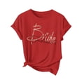thumbnail image 4 of Womens Short Sleeve Tops, Women's Bride Bachelorette Party Shirts, Wedding Party Short Sleeve Tops Bridesmaid Proposal Funny Clothes, 4 of 4