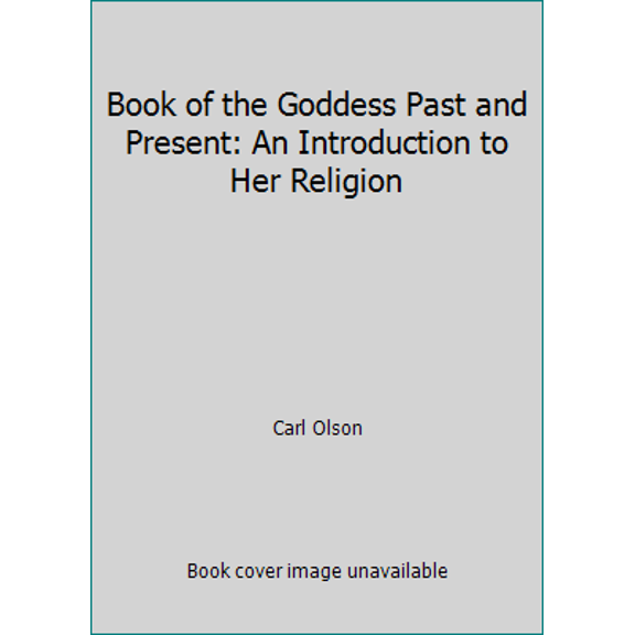 Pre-Owned Book of the Goddess Past and Present: An Introduction to Her Religion (Paperback) 0824506898 9780824506896