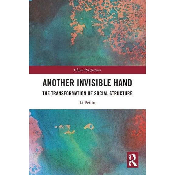 China Perspectives Another Invisible Hand: The Transformation of Social Structure, (Paperback)