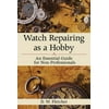 Watch Repairing As a Hobby