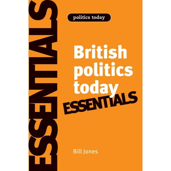 Politics Today British Politics Today: Essentials, (Paperback)