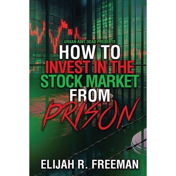 How To Invest In The Stock Market From Prison, (Paperback)
