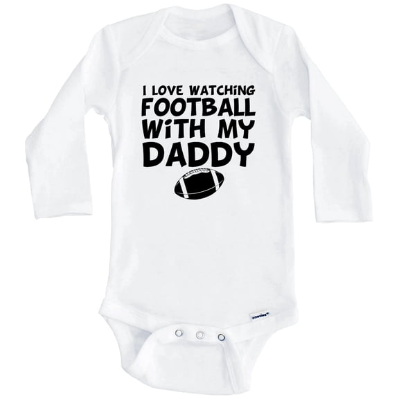 I Love Watching Football With My Daddy One Piece Baby Bodysuit (Long Sleeve), 6-9 Months White