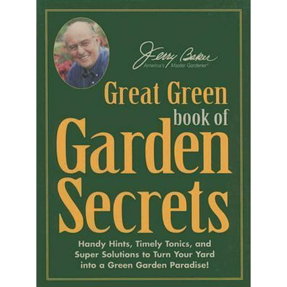 Pre-Owned Jerry Baker's Great Green Book of Garden Secrets (Hardcover) 0922433364 9780922433360