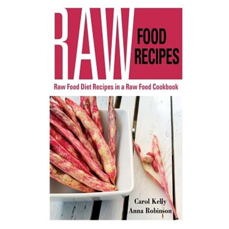 Pre-Owned Raw Food Recipes: Raw Food Diet Recipes in a Raw Food Cookbook (Paperback)