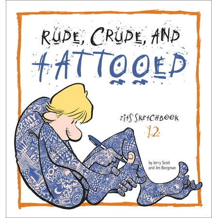 Rude, Crude, and Tattooed : Zits Sketchbook Number (Best Font For Number Tattoos)