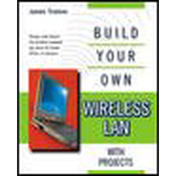 Pre-Owned Build Your Own...(McGraw) Build Your Own Wireless LAN with Projects, (Paperback)