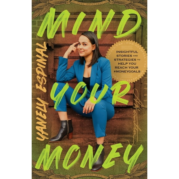 Pre-Owned Mind Your Money: Insightful Stories and Strategies to Help You Reach Your #MoneyGoals (Paperback) 1544516541 9781544516547