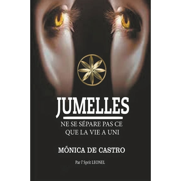 Jumelles: Ne Se Sépare Pas Ce Que La Vie A Uni, (Paperback)