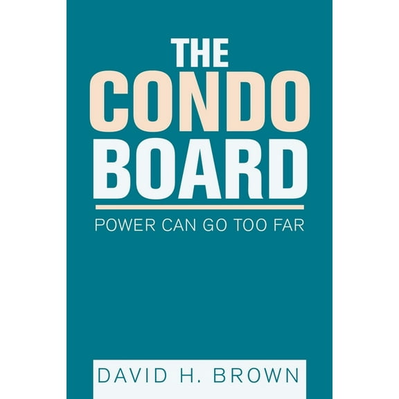 Condo Board : Power Can Go Too Far