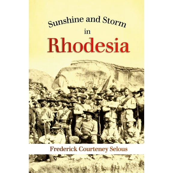 Sunshine and Storm in Rhodesia, (Paperback)