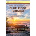 thumbnail image 1 of Hiking and Traveling the Blue Ridge Parkway, Revised and Expanded Edition: The Only Guide You Will Ever Need, Including GPS, Detailed Maps, and More (Southern Gateways Guides), 1 of 2