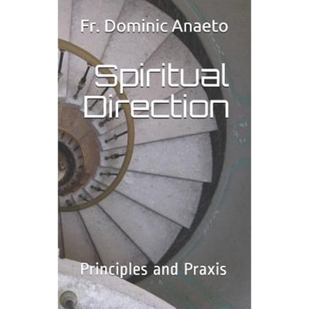Spiritual Direction: Principles and Praxis (Paperback) by Dominic Anaeto