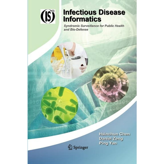 Integrated Information Systems Infectious Disease Informatics: Syndromic Surveillance for Public Health and Bio-Defense, Book 21, (Paperback)