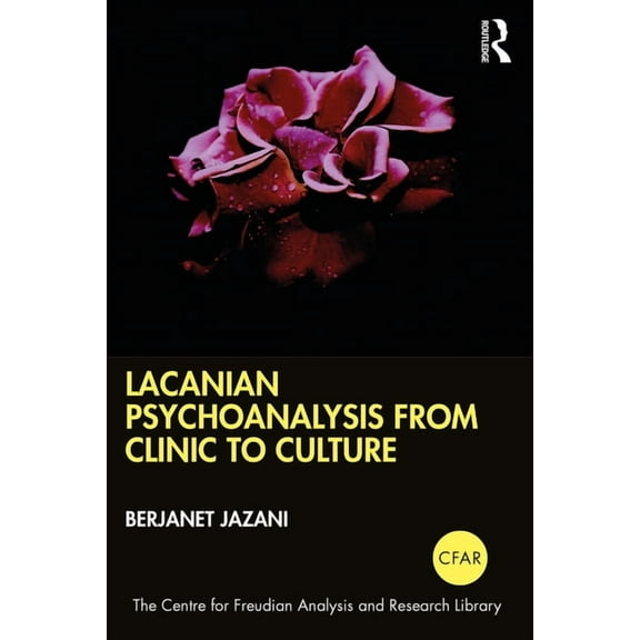 Centre for Freudian Analysis and Researc Lacanian Psychoanalysis from Clinic to Culture, (Paperback)