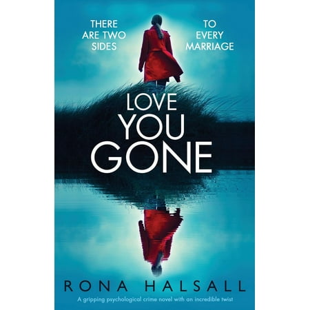 Love You Gone: A Gripping Psychological Crime Novel with an Incredible Twist