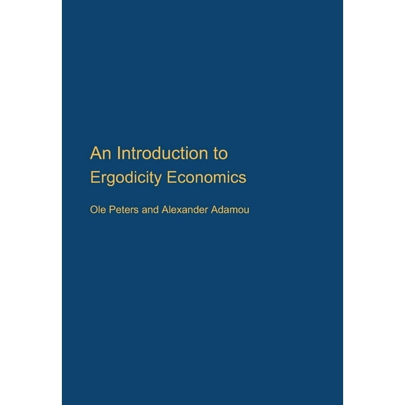 An Introduction to Ergodicity Economics, (Hardcover)