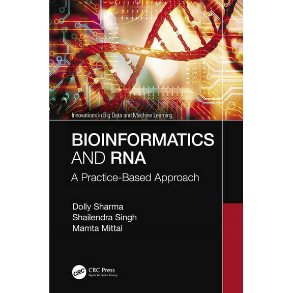 Innovations in Big Data and Machine Lear Bioinformatics and RNA: A Practice-Based Approach, (Hardcover)