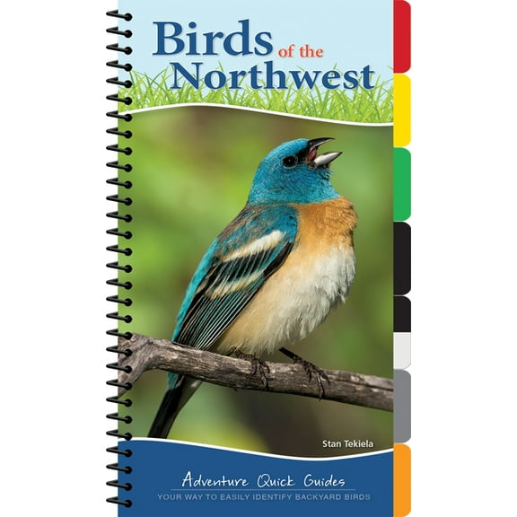 Adventure Quick Guides Birds of the Northwest: Your Way to Easily Identify Backyard Birds, (Spiral-Bound)