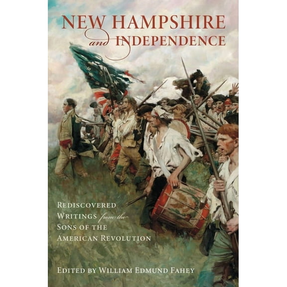 Military New Hampshire and Independence: Rediscovered Writings from the Sons of the American Revolution, (Paperback)