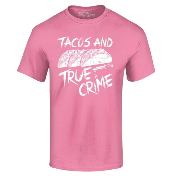 Shop4Ever Men's Tacos and True Crime Graphic T-shirt XXXXX-Large Azalea Pink