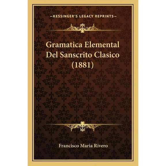 Gramatica Elemental del Sanscrito Clasico (1881)