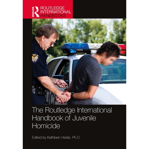 Routledge International Handbooks The Routledge International Handbook of Juvenile Homicide, (Paperback)