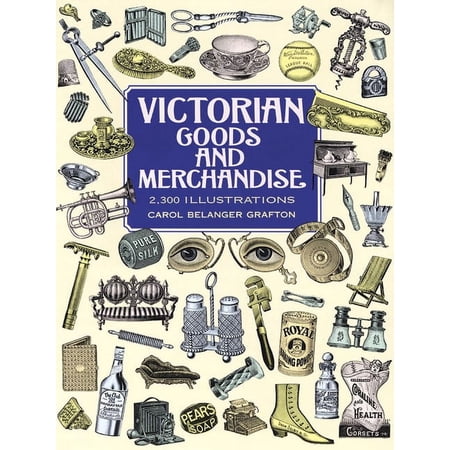 Dover Pictorial Archive Victorian Goods and Merchandise: 2,300 Illustrations, (Paperback)