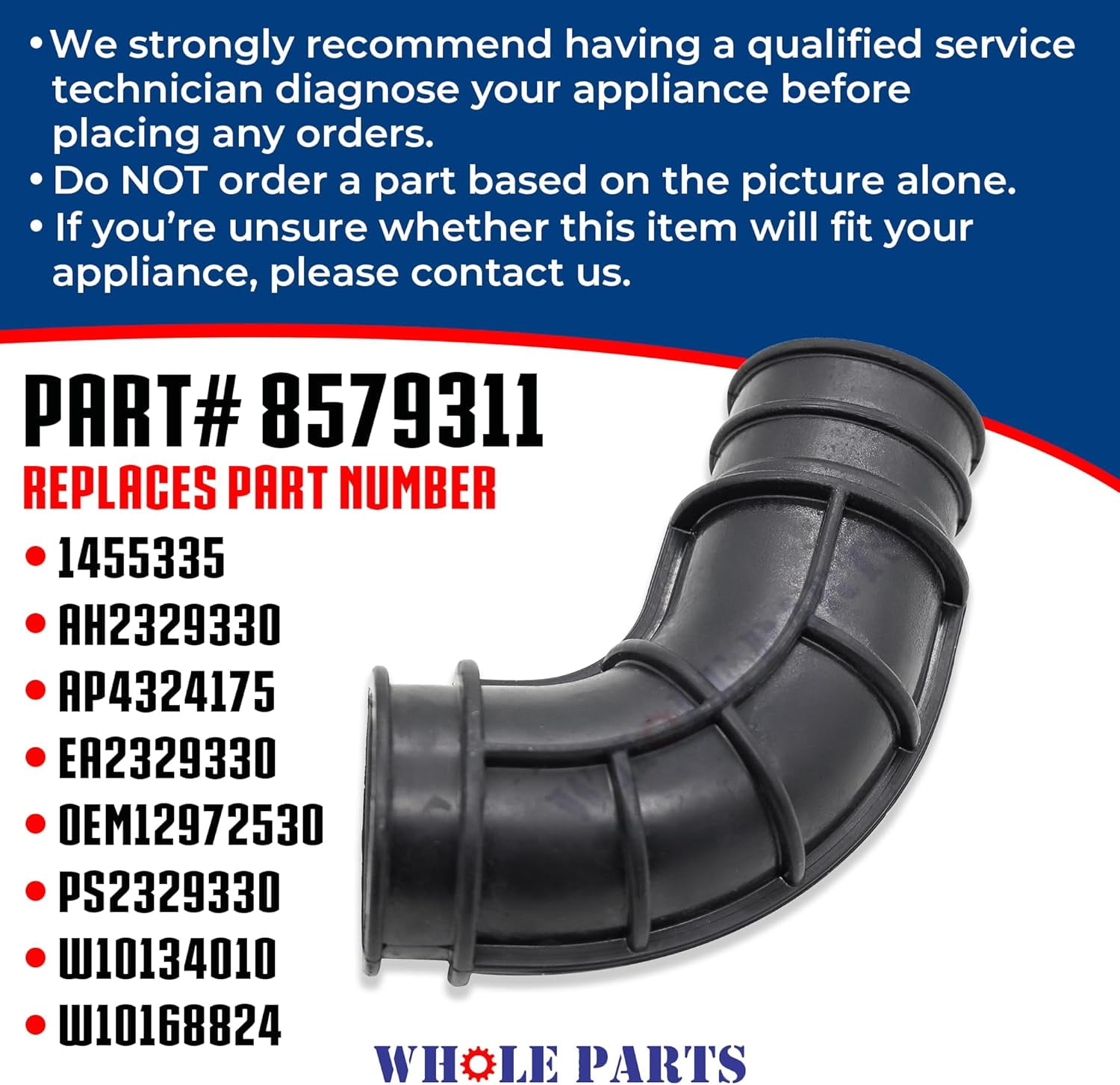 Whole Parts Dishwasher Pump Inlet Hose Part# 8579311 - Replacement and Compatible with Some Kitchen Aid, Maytag, Jenn Air, Kenmore and Whirlpool Dishwashers