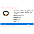 thumbnail image 2 of Front Crankshaft Seal - Compatible with 1999 - 2007 Chevy Silverado 1500 4.3L V6 2000 2001 2002 2003 2004 2005 2006, 2 of 2