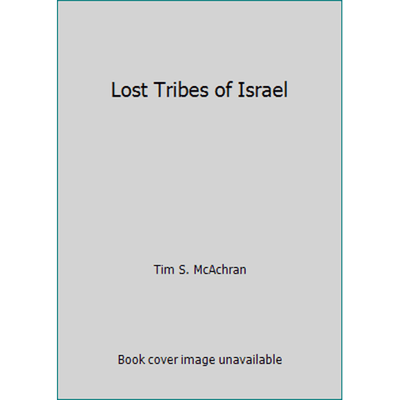 Pre-Owned Lost Tribes of Israel (Paperback) 0964853108 9780964853102