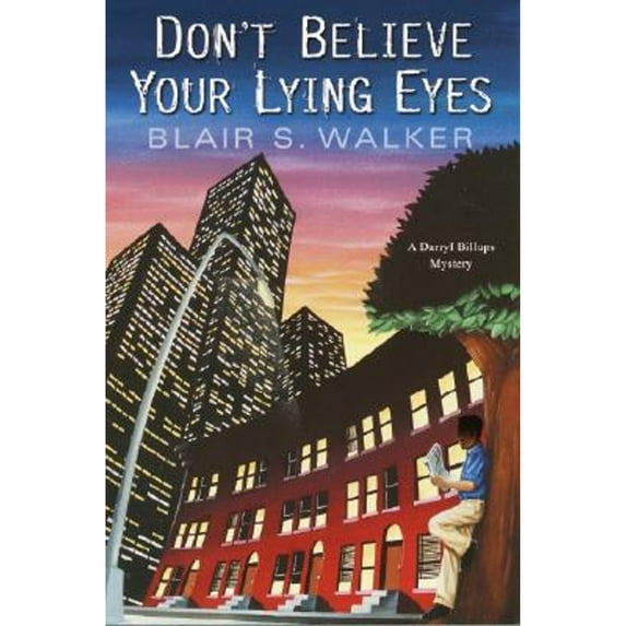 Don't Believe Your Lying Eyes (Paperback) by Blair S Walker