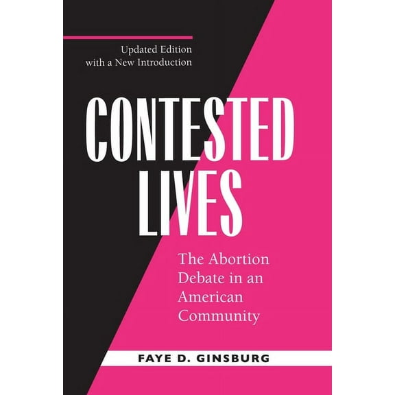 Contested Lives: The Abortion Debate in an American Community, Updated Edition, (Paperback)