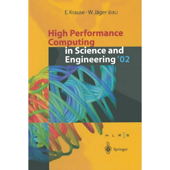 High Performance Computing in Science and Engineering '02: Transactions of the High Performance Computing Center Stuttga, (Paperback)