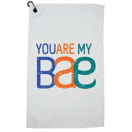You Are My BAE - Before Anyone Else Best Friend Golf Towel with Carabiner