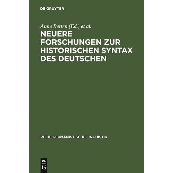 Reihe Germanistische Linguistik Neuere Forschungen Zur Historischen Syntax Des Deutschen: Referate Der Internationalen Fachkonferenz EichstÃ¤tt 1989, Book 103, (Hardcover)